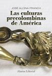 CULTURAS PRECOLOMBINAS DE AMERICA, LAS | 9788420649078 | ALCINA, JOSE | Llibreria Drac - Llibreria d'Olot | Comprar llibres en català i castellà online