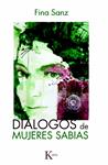 DIALOGOS DE MUJERES SABIAS | 9788499881782 | SANZ, FINA | Llibreria Drac - Llibreria d'Olot | Comprar llibres en català i castellà online