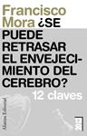 SE PUEDE RETRASAR EL ENVEJECIMIENTO DEL CEREBRO? | 9788420653716 | MORA, FRANCISCO | Llibreria Drac - Llibreria d'Olot | Comprar llibres en català i castellà online