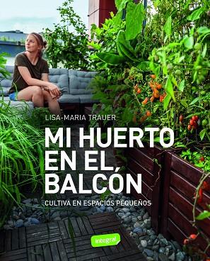 MI HUERTO EN EL BALCÓN | 9788491182979 | TRAUER, LISA-MARIA | Llibreria Drac - Llibreria d'Olot | Comprar llibres en català i castellà online