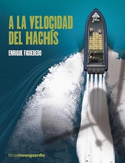 A LA VELOCIDAD DEL HACHÍS | 9788418604010 | FIGUEREDO, ENRIQUE | Llibreria Drac - Llibreria d'Olot | Comprar llibres en català i castellà online