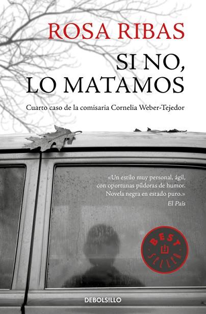 SI NO LO MATAMOS (COMISARIA CORNELIA WEBER-TEJEDOR 4) | 9788466340618 | RIBAS, ROSA | Llibreria Drac - Llibreria d'Olot | Comprar llibres en català i castellà online