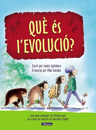 QUÈ ÉS L'EVOLUCIÓ? | 9788448848514 | SPILSBURY, LOUISE; GORDON, MIKE | Llibreria Drac - Llibreria d'Olot | Comprar llibres en català i castellà online