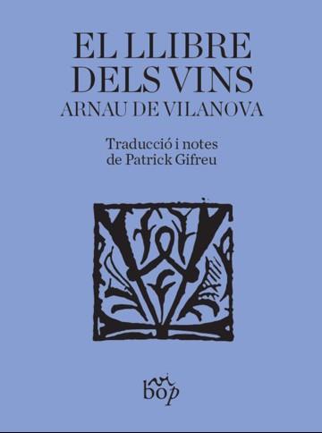 LLIBRE DELS VINS, EL | 9788412324051 | DE VILANOVA, ARNAU | Llibreria Drac - Llibreria d'Olot | Comprar llibres en català i castellà online