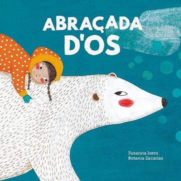 ABRAÇADA D'OS | 9788419607164 | ISERN, SUSANNA | Llibreria Drac - Llibreria d'Olot | Comprar llibres en català i castellà online