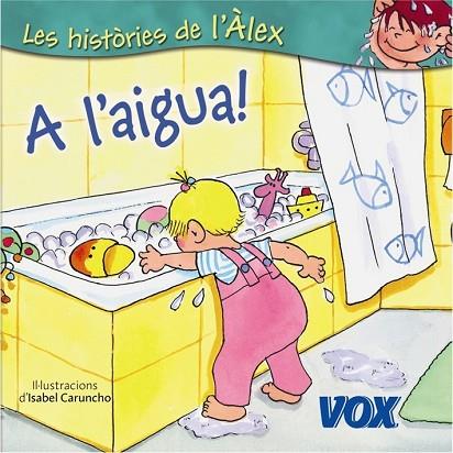 A L'AIGUA (LES HISTORIES DE L'ALEX) | 9788471538437 | VV.AA. | Llibreria Drac - Llibreria d'Olot | Comprar llibres en català i castellà online