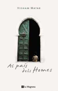 AL PAIS DELS HOMES | 9788478718900 | MATAR, HISHAM | Llibreria Drac - Llibreria d'Olot | Comprar llibres en català i castellà online