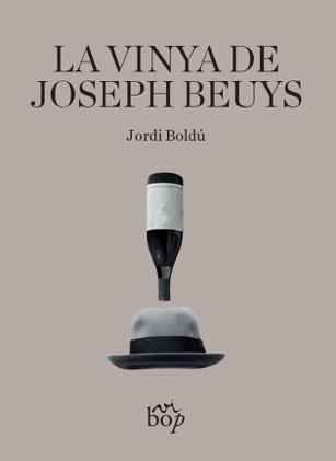 VINYA DE JOSEPH BEUYS, LA | 9788412324044 | BOLDÚ, JORDI | Llibreria Drac - Llibreria d'Olot | Comprar llibres en català i castellà online