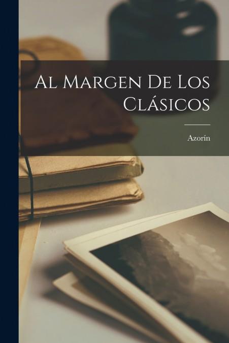 AL MARGEN DE LOS CLÁSICOS | 9781017344318 | AZORÍN | Llibreria Drac - Llibreria d'Olot | Comprar llibres en català i castellà online