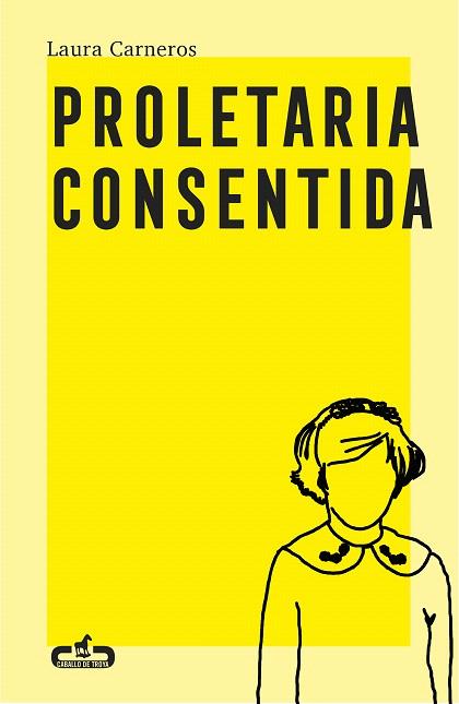 PROLETARIA CONSENTIDA | 9788417417529 | CARNEROS, LAURA | Llibreria Drac - Llibreria d'Olot | Comprar llibres en català i castellà online