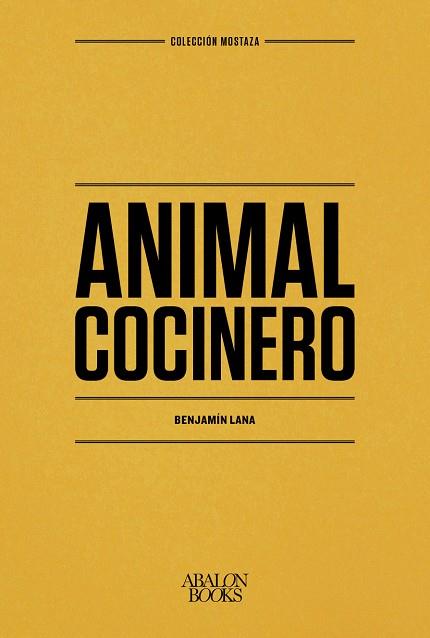 ANIMAL COCINERO | 9788412224764 | LANA, BENJAMÍN | Llibreria Drac - Llibreria d'Olot | Comprar llibres en català i castellà online