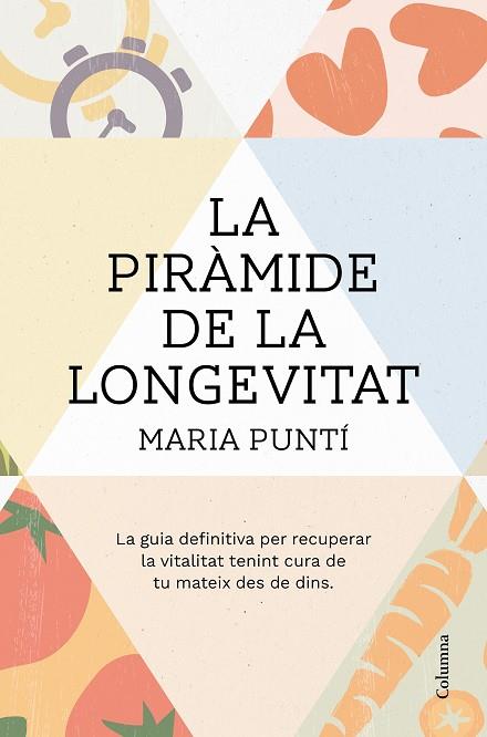 PIRÀMIDE DE LA LONGEVITAT, LA | 9788466431477 | PUNTÍ, MARIA | Llibreria Drac - Llibreria d'Olot | Comprar llibres en català i castellà online