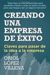 CREANDO UNA EMPRESA DE EXITO: CLAVES PARA PASAR DE LA IDEA A LA EMPRESA | 9781494815486 | LOPEZ, ORIOL | Llibreria Drac - Llibreria d'Olot | Comprar llibres en català i castellà online