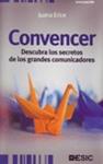 CONVENCER. DESCUBRA LOS SECRETOS DE LOS GRANDES COMUNICADORE | 9788473566605 | ERICE, JUANA | Llibreria Drac - Llibreria d'Olot | Comprar llibres en català i castellà online