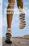CANVIA DE VIDA, POSA'T A CÓRRER | 9788415695219 | FERRER, EVA | Llibreria Drac - Llibreria d'Olot | Comprar llibres en català i castellà online