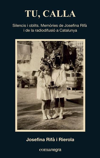 TU, CALLA | 9788419590657 | RIFÀ I RIEROLA, JOSEFINA | Llibreria Drac - Llibreria d'Olot | Comprar llibres en català i castellà online