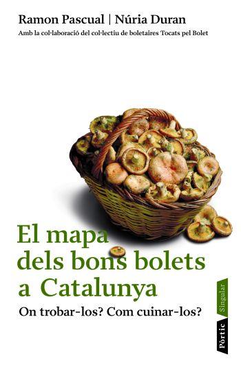 MAPA DELS BONS BOLETS A CATALUNYA, EL | 9788498090482 | PASCUAL, RAMON; DURAN, NURIA | Llibreria Drac - Llibreria d'Olot | Comprar llibres en català i castellà online