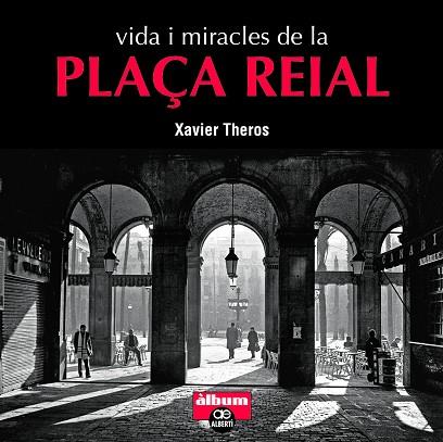 VIDA I MIRACLES DE LA PLAÇA REIAL | 9788472461710 | THEROS, XAVIER | Llibreria Drac - Llibreria d'Olot | Comprar llibres en català i castellà online