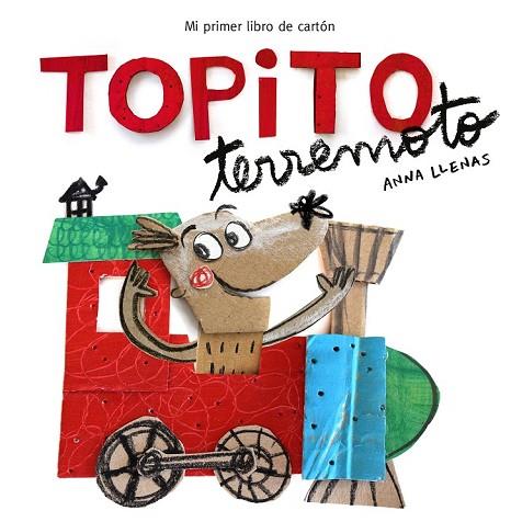 TOPITO TERREMOTO (MI PRIMER LIBRO DE CARTÓN) | 9788448850739 | LLENAS, ANNA | Llibreria Drac - Llibreria d'Olot | Comprar llibres en català i castellà online