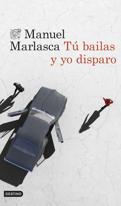 TÚ BAILAS Y YO DISPARO | 9788423364961 | MARLASCA, MANUEL | Llibreria Drac - Llibreria d'Olot | Comprar llibres en català i castellà online