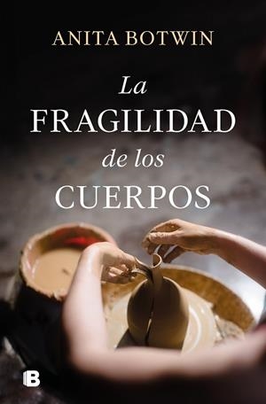FRAGILIDAD DE LOS CUERPOS, LA | 9788466675901 | BOTWIN, ANITA | Llibreria Drac - Llibreria d'Olot | Comprar llibres en català i castellà online