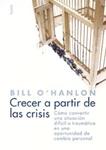 CRECER A PARTIR DE LAS CRISIS | 9788449317583 | O'HANLON, BILL | Llibreria Drac - Librería de Olot | Comprar libros en catalán y castellano online
