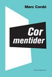 COR MENTIDER | 9788473291842 | CERDÓ, MARC | Llibreria Drac - Librería de Olot | Comprar libros en catalán y castellano online