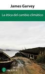 ETICA DEL CAMBIO CLIMATICO, LA | 9788415047216 | GARVEY, JAMES | Llibreria Drac - Librería de Olot | Comprar libros en catalán y castellano online