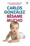 BESAME MUCHO | 9788499980225 | GONZALEZ, CARLOS | Llibreria Drac - Librería de Olot | Comprar libros en catalán y castellano online