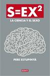 CIENCIA DEL SEXO, LA     S:EX2 | 9788499922386 | ESTUPINYA, PERE | Llibreria Drac - Librería de Olot | Comprar libros en catalán y castellano online