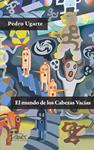 MUNDO DE LAS CABEZAS VACIAS, EL | 9788483930892 | UGARTE, PEDRO | Llibreria Drac - Librería de Olot | Comprar libros en catalán y castellano online