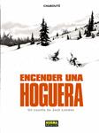 ENCENDER UNA HOGUERA: UN CUENTO DE JACK LONDON | 9788498479324 | CHABOUTE | Llibreria Drac - Llibreria d'Olot | Comprar llibres en català i castellà online