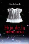 HIJA DE LA MEMORIA | 9788479011161 | EDWARDS, KIM | Llibreria Drac - Librería de Olot | Comprar libros en catalán y castellano online