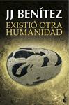 EXISTIÓ OTRA HUMANIDAD | 9788408145349 | BENÍTEZ, J. J.  | Llibreria Drac - Llibreria d'Olot | Comprar llibres en català i castellà online