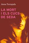 MORT I ELS CUCS DE SEDA, LA | 9788415267881 | TORTAJADA, ANNA | Llibreria Drac - Librería de Olot | Comprar libros en catalán y castellano online
