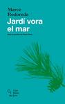 JARDI VORA EL MAR | 9788473291224 | RODOREDA, MERCE | Llibreria Drac - Llibreria d'Olot | Comprar llibres en català i castellà online