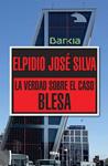 VERDAD SOBRE EL CASO BLESA, LA | 9788490565322 | JOSE SILVA, ELPIDIO | Llibreria Drac - Llibreria d'Olot | Comprar llibres en català i castellà online
