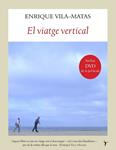VIATGE VERTICAL, EL | 9788496601642 | VILA MATAS, ENRIQUE | Llibreria Drac - Librería de Olot | Comprar libros en catalán y castellano online