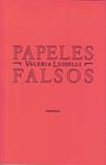 PAPELES FALSOS | 9788496867758 | LUISELLI, VALERIA | Llibreria Drac - Librería de Olot | Comprar libros en catalán y castellano online