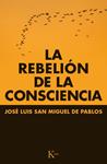 REBELIÓN DE LA CONSCIENCIA, LA | 9788499884066 | SAN MIGUEL DE PABLOS, JOSÉ LUIS | Llibreria Drac - Llibreria d'Olot | Comprar llibres en català i castellà online