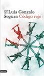 CÓDIGO ROJO | 9788423349630 | SEGURA, LUIS GONZALO | Llibreria Drac - Llibreria d'Olot | Comprar llibres en català i castellà online