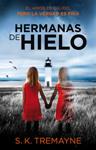 HERMANAS DE HIELO, LAS | 9788416387014 | TREMAYNE, S. K. | Llibreria Drac - Llibreria d'Olot | Comprar llibres en català i castellà online