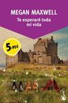 TE ESPERARÉ TODA MI VIDA | 9788408136514 | MAXWELL, MEGAN | Llibreria Drac - Llibreria d'Olot | Comprar llibres en català i castellà online