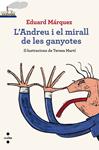 ANDREU I EL MIRALL DE LES GANYOTES, L' | 9788466137454 | MÁRQUEZ, EDUARD | Llibreria Drac - Librería de Olot | Comprar libros en catalán y castellano online