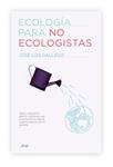 ECOLOGIA PARA NO ECOLOGISTAS | 9788434487994 | GALLEGO GARCIA, JOSE LUIS | Llibreria Drac - Librería de Olot | Comprar libros en catalán y castellano online
