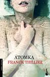 ATOMKA | 9788423347704 | THILLIEZ, FRANCK | Llibreria Drac - Librería de Olot | Comprar libros en catalán y castellano online