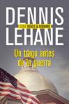 TRAGO ANTES DE LA GUERRA, UN | 9788490563977 | LEHANE, DENNIS | Llibreria Drac - Librería de Olot | Comprar libros en catalán y castellano online