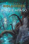 BOSQUE MITAGO | 9788496208537 | HOLDSTOCK, ROBERT | Llibreria Drac - Llibreria d'Olot | Comprar llibres en català i castellà online