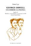 GEORGE ORWELL O EL HORROR A LA POLITICA | 9788477742043 | LEYS, SIMON | Llibreria Drac - Llibreria d'Olot | Comprar llibres en català i castellà online