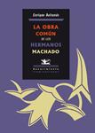 OBRA COMUN DE LOS HERMANOS MACHADO, LA | 9788484725220 | BALTANAS, ENRIQUE | Llibreria Drac - Librería de Olot | Comprar libros en catalán y castellano online